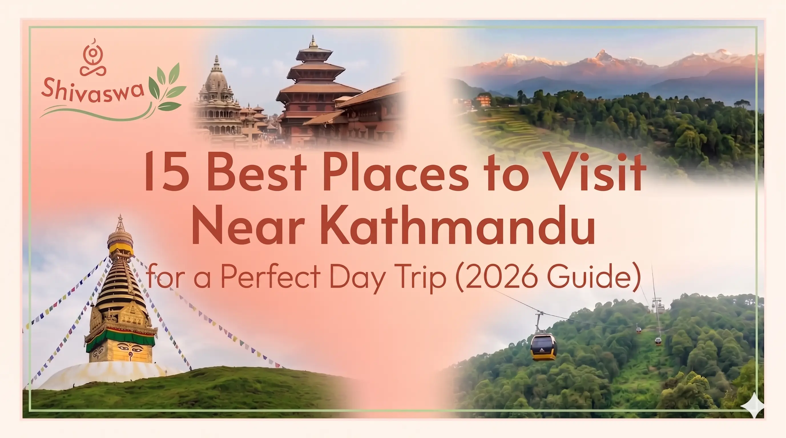 15 Best Places to Visit Near Kathmandu for a Perfect Day Trip (2026 Guide)